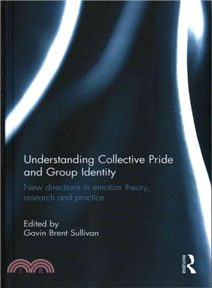 Understanding Collective Pride and Group Identity ― New Directions in Emotion Theory, Research and Practice