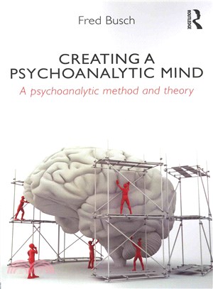 Creating a Psychoanalytic Mind ─ A Psychoanalytic Method and Theory