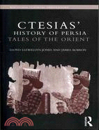 Ctesias' History of Persia ─ Tales of the Orient