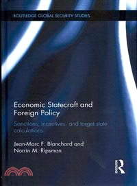 Economic Statecraft and Foreign Policy ― Sanctions, Incentives, and Target State Calculations