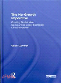 The No-Growth Imperative ─ Creating Sustainable Communities Under Ecological Limits to Growth