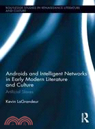 Androids and Intelligent Networks in Early Modern Literature and Culture ─ Artificial Slaves