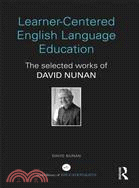 Learner-Centered English Language Education ─ The Selected Works of David Nunan