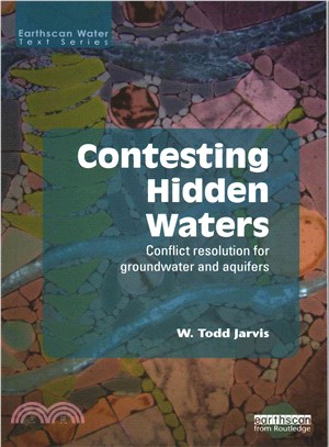 Contesting Hidden Waters ─ Conflict Resolution for Groundwater and Aquifers