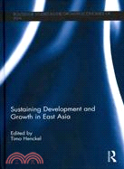 Sustaining Development and Growth in East Asia
