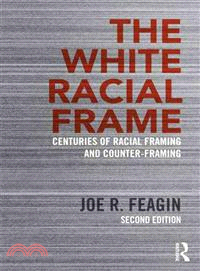 The White Racial Frame ─ Centuries of Racial Framing and Counter-Framing