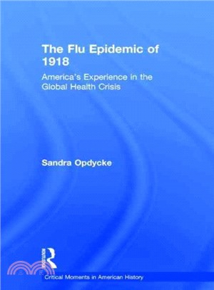 The Flu Epidemic of 1918 ─ America's Experience in the Global Health Crisis