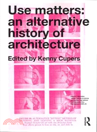 Use Matters ─ An Alternative History of Architecture