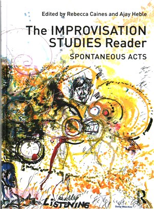 The Improvisation Studies Reader ― Spontaneous Acts