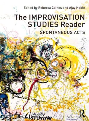 The Improvisation Studies Reader ─ Spontaneous Acts