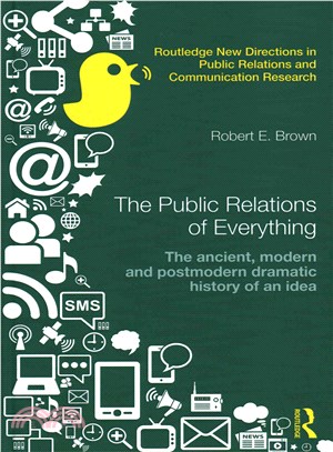 The Public Relations of Everything ─ The Ancient, Modern and Postmodern Dramatic History of an Idea