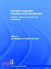 Olympic Legacies: Intended and Unintended—Political, Cultural, Economic and Educational