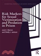 Risk Markers for Sexual Victimization and Predation in Prison