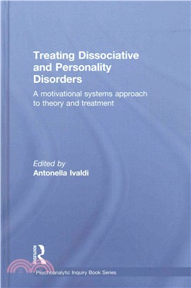 Treating Dissociative and Personality Disorders ─ A Motivational Systems Approach to Theory and Treatment