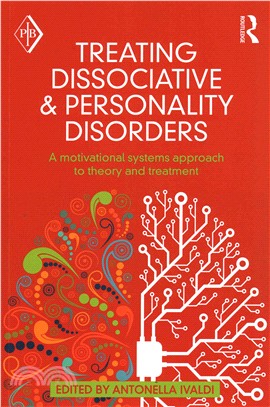 Treating Dissociative and Personality Disorders ─ A Motivational systems approach to theory and treatment