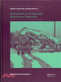Advances in Protective Structures Research—Iaps Special Publication 1; Proceedings of the Iaps Open Forum on Recent Research Advances on Protective Structures, Tianjin, China, 13-14 September 2
