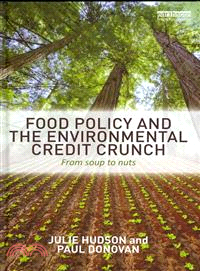 Food Policy and the Environmental Credit Crunch ─ From Soup to Nuts