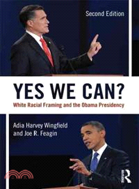 Yes We Can? ─ White Racial Framing and the Obama Presidency