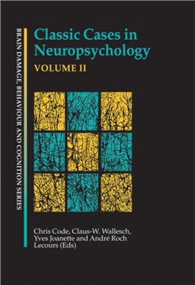 Classic Cases in Neuropsychology, Volume II