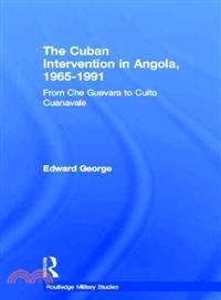 The Cuban Intervention in Angola, 1965-1991 ─ From Che Guevara to Cuito Cuanavale