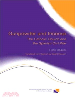 Gunpowder and Incense―The Catholic Church and the Spanish Civil War