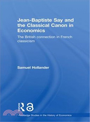 Jean-Baptiste Say and the Classical Canon in Economics