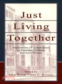 Just Living Together ─ Implications of Cohabitation for Children, Families, and Social Policy