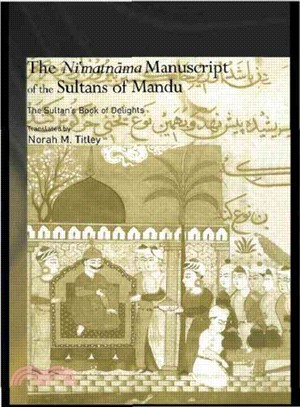 The Ni'matnama Manuscript of the Sultans of Mandu ─ The Sultan's Book of Delights