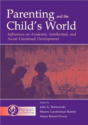 Parenting and the Child's World—Influences on Academic, Intellectual, and Social-emotional Development