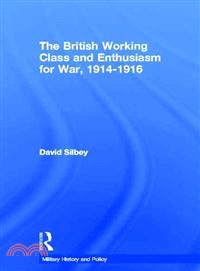 The British Working Class and Enthusiasm for War, 1914-1916