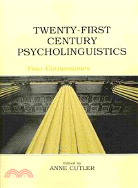 Twenty-first Century Psycholinguistics—Four Cornerstones