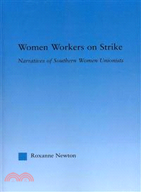 Women Workers on Strike—Narratives of Southern Women Unionists