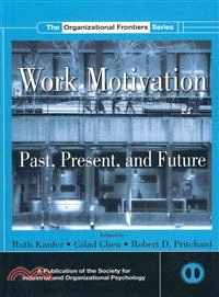 Work Motivation ─ Past, Present, and Future