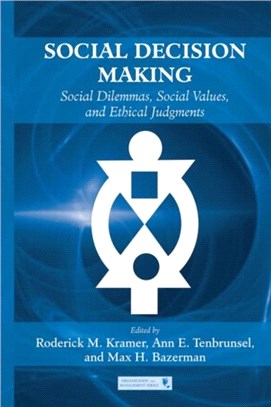 Social Decision Making—Social Dilemmas, Social Values, and Ethical Judgments