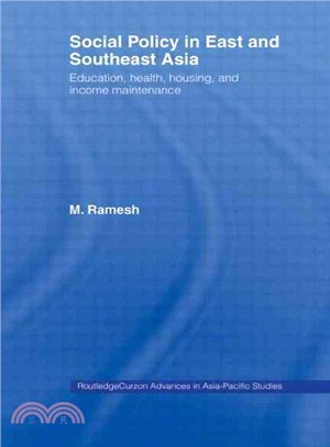 Social Policy in East and Southeast Asia—Education, health, housing and income maintenance