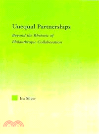 Unequal Partnerships ─ Beyond the Rhetoric of Philanthropic Collaboration