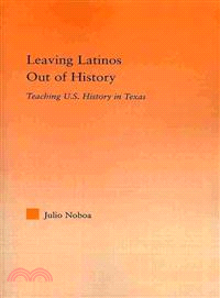 Leaving Latinos Out of History—Teaching Us History in Texas