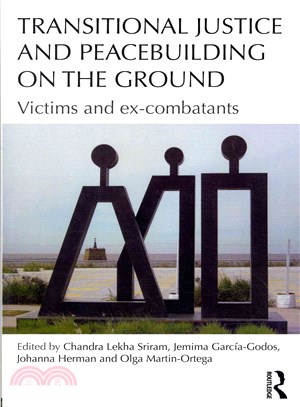 Transitional Justice and Peacebuilding on the Ground ─ Victims and Ex-combatants