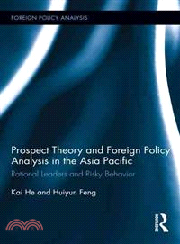 Prospect Theory and Foreign Policy Analysis in the Asia Pacific ─ Rational Leaders and Risky Behavior