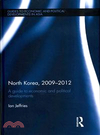 North Korea, 2009-2012—A guide to economic and political developments