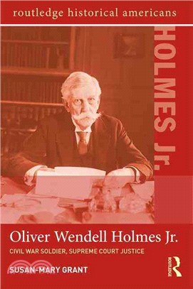 Oliver Wendell Holmes, Jr. ─ Civil War Soldier, Supreme Court Justice