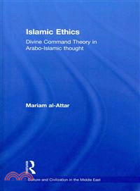 Islamic Ethics ─ Divine Command Theory in Arabo-Islamic Thought