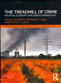 The Treadmill of Crime ─ Political Economy and Green Criminology