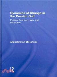 Dynamics of Change in the Persian Gulf ─ Political Economy, War and Revolution