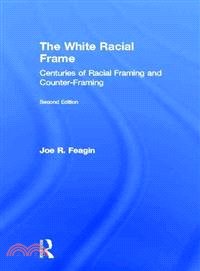 The White Racial Frame ─ Centuries of Racial Framing and Counter-Framing