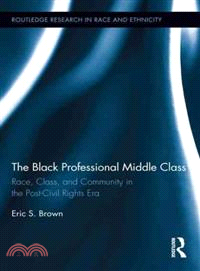 The Black Professional Middle Class ─ Race, Class, and Community in the Post-Civil Rights Era