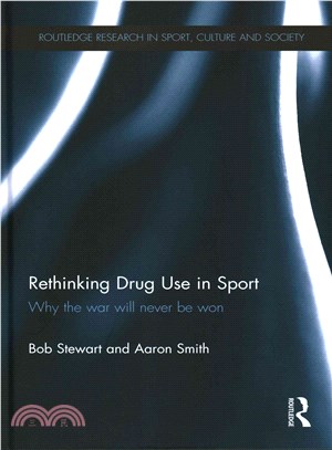 Rethinking Drug Use in Sport ─ Why the War Will Never Be Won