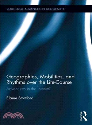 Geographies, Mobilities, and Rhythms over the Life-Course ─ Adventures in the Interval