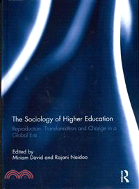 The Sociology of Higher Education—Reproduction, Transformation and Change in a Global Era