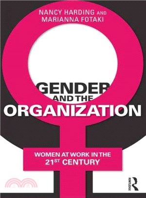 Gender and the Organization ─ Women at Work in the 21st Century
